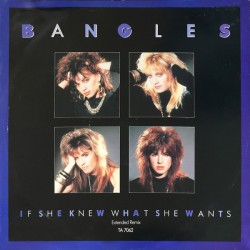 Bangles ‎– If She Knew What...