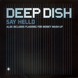 Deep Dish ‎– Say Hello